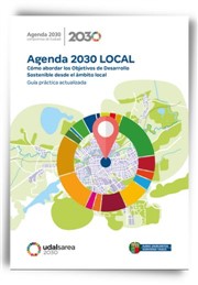 Agenda 2030 LOCAL. Cómo abordar los Objetivos de Desarrollo Sostenible desde el ámbito local. Guía Práctica