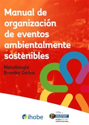 Manual de organización de eventos ambientalmente sostenibles. Metodología Erronka Garbia